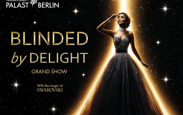 Friedrichstadt Palast Berlin Blinded by Delight Grand Show